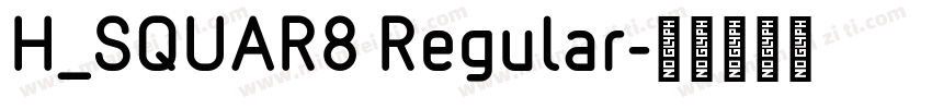 H_SQUAR8 Regular字体转换